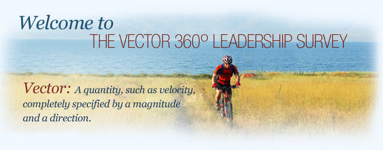 Welcom to the Vector 360 Leadership Survey
